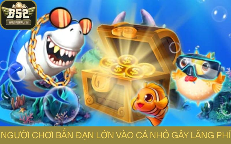 Người chơi bắn súng lớn vào cá gây lãng phí