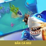 Điều Gì Khiến Game Bắn Cá B52 Được Yêu Thích Đến Vậy?