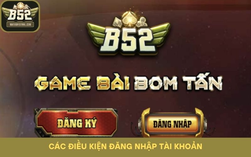 Các điều kiện đăng nhập tài khoản