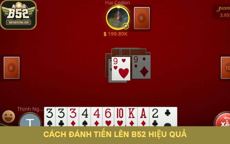 Hướng dẫn cách đánh game bài B52 Tiến lên hiệu