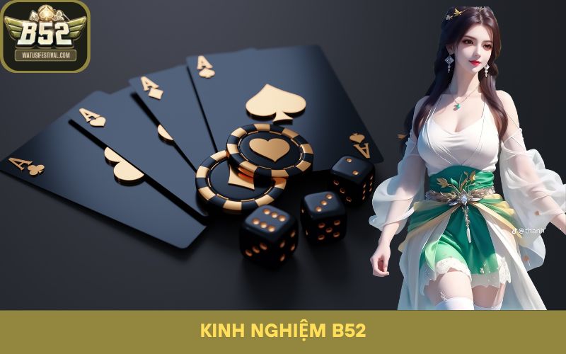 Kinh Nghiệm B52: Mẹo Chơi Casino Nhanh Thắng, Lãi Khủng