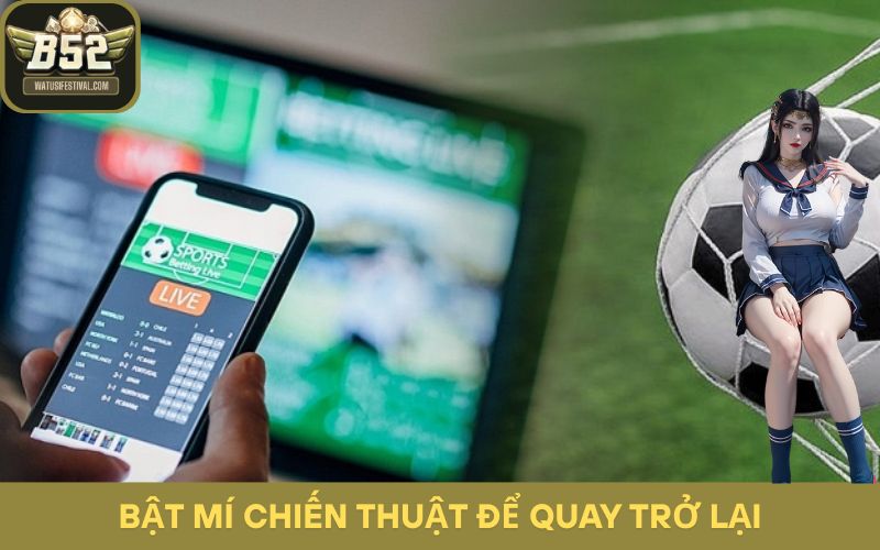 Kinh nghiệm B52 - Phân tích kỹ sai lầm và lịch sử cược trước khi tham gia trở lại