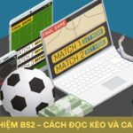 Cách Đọc Kèo Và Canh Odds Chuẩn Tại B52