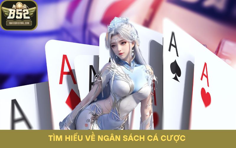 Tìm hiểu về ngân sách cá cược